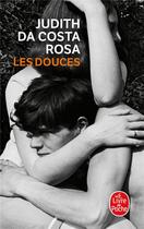 Couverture du livre « Les douces » de Judith Da Costa Rosa aux éditions Le Livre De Poche