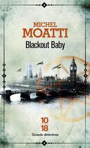 Couverture du livre « Blackout baby » de Michel Moatti aux éditions 10/18