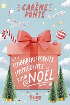 Couverture du livre « Embarquements immédiats pour Noël » de Carène Ponte aux éditions Fleuve Editions
