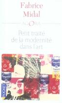 Couverture du livre « Petit traité de la modernité dans l'art » de Fabrice Midal aux éditions Pocket