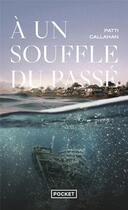 Couverture du livre « À un souffle du passé » de Patti Callahan Henry aux éditions Pocket