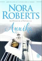Couverture du livre « Les étoiles de la fortune Tome 2 : Annika » de Nora Roberts aux éditions J'ai Lu
