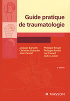 Couverture du livre « Guide pratique de traumatologie » de Favard et Rosset et Burdin aux éditions Elsevier-masson
