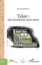 Couverture du livre « Tahiti : une économie sous serre » de Bernard Poirine aux éditions L'harmattan