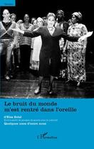 Couverture du livre « Le bruit du monde m'est rentré dans l'oreille » de Elsa Solal aux éditions L'harmattan