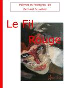 Couverture du livre « Le fil rouge » de Bernard Brunstein aux éditions Books On Demand