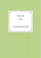 Couverture du livre « Nana : un roman d'Emile Zola » de Émile Zola aux éditions Books On Demand