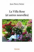 Couverture du livre « La villa rose (et autres nouvelles) » de Netter Jean-Pierre aux éditions Edilivre