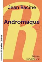 Couverture du livre « Andromaque (grands caractères) » de Jean Racine aux éditions Ligaran