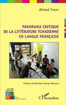 Couverture du livre « Panorama critique de la littérature tchadienne en langue française » de Ahmad Taboye aux éditions L'harmattan