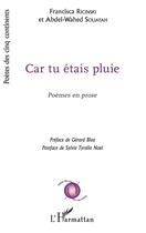 Couverture du livre « Car tu étais pluie » de Francisca Ricinski et Abdel-Wahed Souayah aux éditions L'harmattan