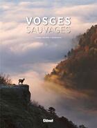 Couverture du livre « Vosges sauvages » de Claude Vautrin aux éditions Glenat