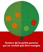 Couverture du livre « Histoire de la petite pomme qui ne voulait pas etre mangee » de Ruille/Boutan aux éditions Memo