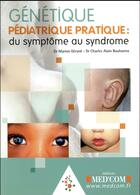 Couverture du livre « Genetique pediatrique pratique : du symptome au syndrome » de Bouhanna/Gerard aux éditions Med'com