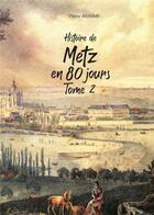 Couverture du livre « Histoire de Metz en 80 jours Tome 2 » de Pierre Brasme aux éditions L'officine