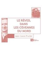 Couverture du livre « Le réveil dans les Cévennes du nord » de Prunier Jean-Louis aux éditions Ampelos