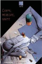 Couverture du livre « Corps, santé, médecine » de Revue Illusio aux éditions Bord De L'eau