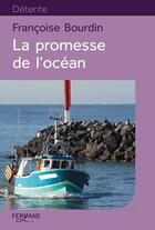 Couverture du livre « La promesse de l'océan » de Francoise Bourdin aux éditions Feryane