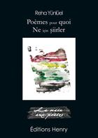 Couverture du livre « Poèmes pour quoi / Ne için siirler : bilingue turc - français » de Reha Yünlnüel aux éditions Editions Henry