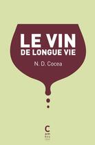 Couverture du livre « Le vin de longue vie » de Nicolae Dumitru Cocea aux éditions Cambourakis