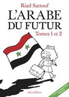 Couverture du livre « L'Arabe du futur : coffret Tomes 1 et 2 » de Riad Sattouf aux éditions Allary