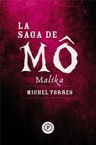 Couverture du livre « La saga de Mô ; Malika » de Michel Torres aux éditions Publie.net