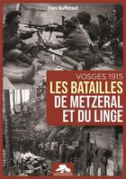 Couverture du livre « LES BATAILLES DE METZERAL ET DU LINGE - VOSGES 1915 » de Yves Buffetaut aux éditions Regi Arm