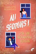 Couverture du livre « Au secours, j'ai un nouveau voisin ! » de Charlotte Rodrigues aux éditions Black Ink