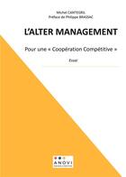 Couverture du livre « L'alter management : pour une coopération compétitive » de Michel Cantegril aux éditions Anovi