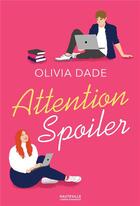 Couverture du livre « Attention spoiler » de Olivia Dade aux éditions Hauteville
