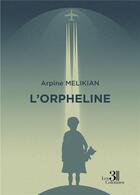 Couverture du livre « L'orpheline » de Arpine Melikian aux éditions Les Trois Colonnes