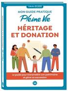 Couverture du livre « Guide pleine vie heritage et donation » de  aux éditions Editions 365