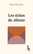 Couverture du livre « Les échos du silence » de Sylvie Germain aux éditions Litos