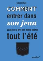 Couverture du livre « Comment entrer dans son jean quand on a pris des petits apéros tout l'été » de Sioux Berger aux éditions Marabout