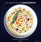 Couverture du livre « Les assiettes de cuisinaddicte » de Vergnory Alexis aux éditions Marabout