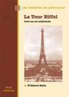 Couverture du livre « La tour eiffel, cent ans de sollicitude » de Frederic Seitz aux éditions Belin