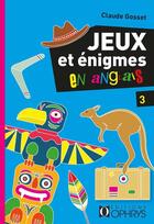 Couverture du livre « Jeux et énigmes en anglais t.3 » de Claude Gosset aux éditions Ophrys