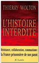 Couverture du livre « L'histoire interdite » de Thierry Wolton aux éditions Jc Lattes