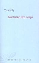 Couverture du livre « Nocturne des corps » de Nilly Yves aux éditions Mercure De France