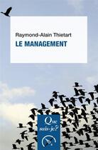 Couverture du livre « Le management » de Raymond-Alain Thietart aux éditions Que Sais-je ?