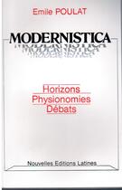 Couverture du livre « Modernistica : horizons, physionomies, débats » de Emile Poulat aux éditions Nel
