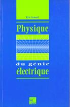 Couverture du livre « Physique du génie électrique » de Semail Eric aux éditions Tec Et Doc