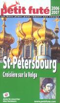 Couverture du livre « SAINT-PETERSBOURG, CROISIERE SUR LA VOLGA (EDITION 2006-2007) » de Collectif Petit Fute aux éditions Le Petit Fute