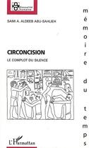 Couverture du livre « Circoncision : Le complot du silence » de Sami Aldeeb Abu-Sahlieh aux éditions L'harmattan