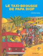 Couverture du livre « Le taxi-brousse de papa diop » de Christian Epanya aux éditions Syros