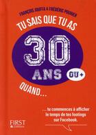 Couverture du livre « Tu sais que tu as 30 ans quand... » de Francois Jouffa et Frederic Pouhier aux éditions First