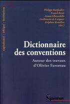 Couverture du livre « Dictionnaire des conventions - autour des travaux d''olivier favereau » de Batifoulier aux éditions Pu Du Septentrion