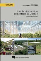 Couverture du livre « Pour la sécurisation alimentaire au Québec ; perspective territoriale » de Juan-Luis Klein et Collectif Petit Fute et Melanie Doyon aux éditions Pu De Quebec