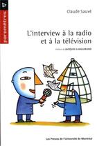 Couverture du livre « L'interview à la radio et à la télévision » de Claude Sauve aux éditions Pu De Montreal