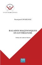 Couverture du livre « Balades maçonniques en littérature » de François Cavaignac aux éditions Eme Editions